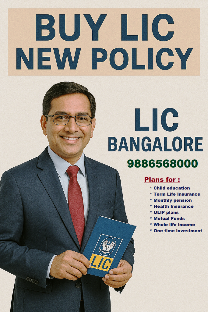LIC agent to buy LIC new policy in Bangalore, LIC agent Bangalore, LIC new policy, Buy LIC policy, LIC insurance agent, LIC Bangalore contact, Life insurance Bangalore, LIC policy agent number, Trusted LIC agent, LIC policy consultant, LIC plans Bangalore, LIC agent mobile number, Insurance advisor Bangalore, LIC India agent, Buy life insurance, LIC agent near me, LIC agent 9886568000, LIC savings policy, LIC term plan Bangalore, LIC Jeevan policies, Best LIC agent Bangalore,